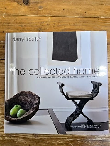 The Collected Home - Darryl Carter